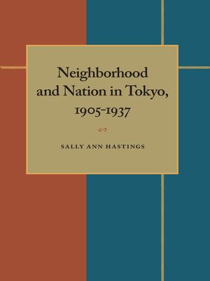 cover image of Neighborhood and Nation in Tokyo, 1905–1937